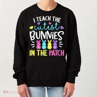 I Teach Cutest Bunnies In Patch Easter Teacher Cute Women's Sweatshirt thumb 0
