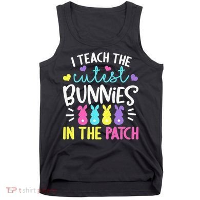 I Teach Cutest Bunnies In Patch Easter Teacher Cute Tank Top