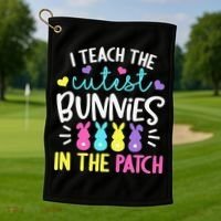 I Teach Cutest Bunnies In Patch Easter Teacher Cute Golf Towel thumb 1