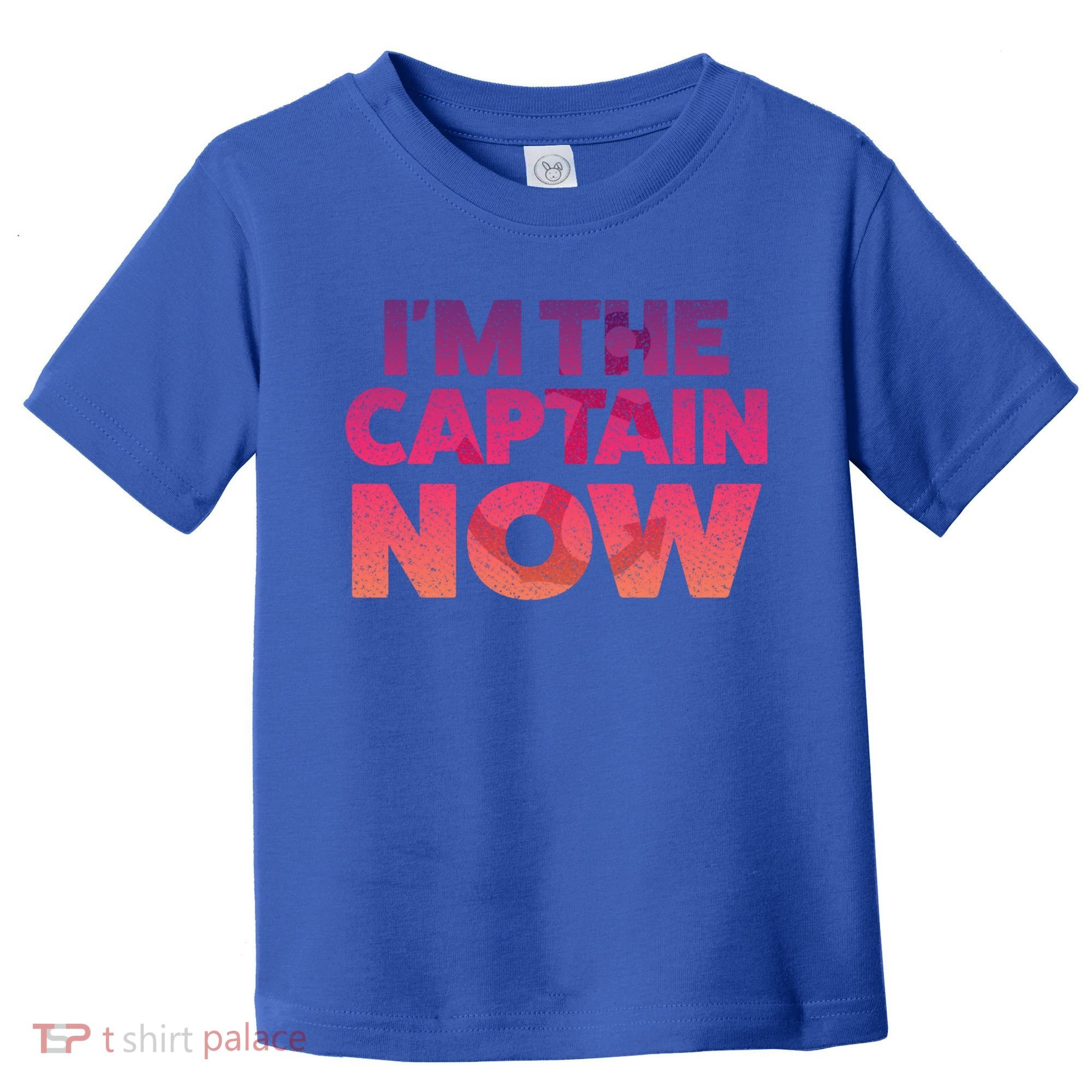 I'm The Captain Now Tee Funny Boat Boating Cool Gift Toddler T-Shirt