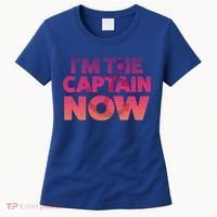 I'm The Captain Now Tee Funny Boat Boating Cool Gift Women's T-Shirt thumb 0