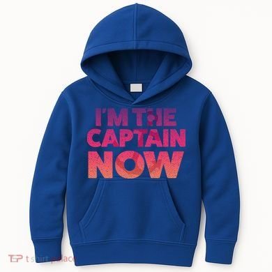 I'm The Captain Now Tee Funny Boat Boating Cool Gift Kids Hoodie