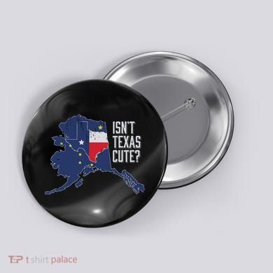 Isnt Texas Cute Alaska Home Ak State Design Button