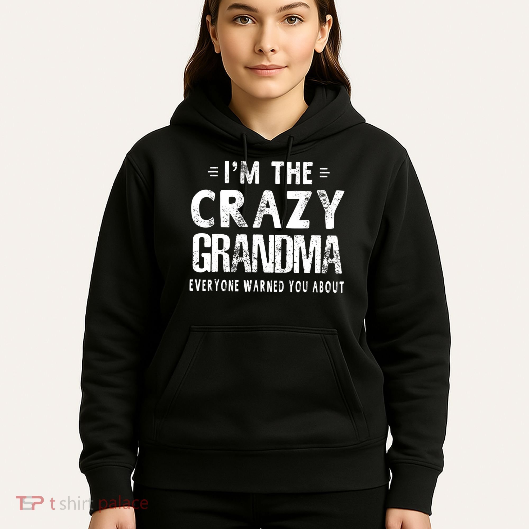 I'm The Crazy Grandma Everyone Warned You About Mother Day Hoodie