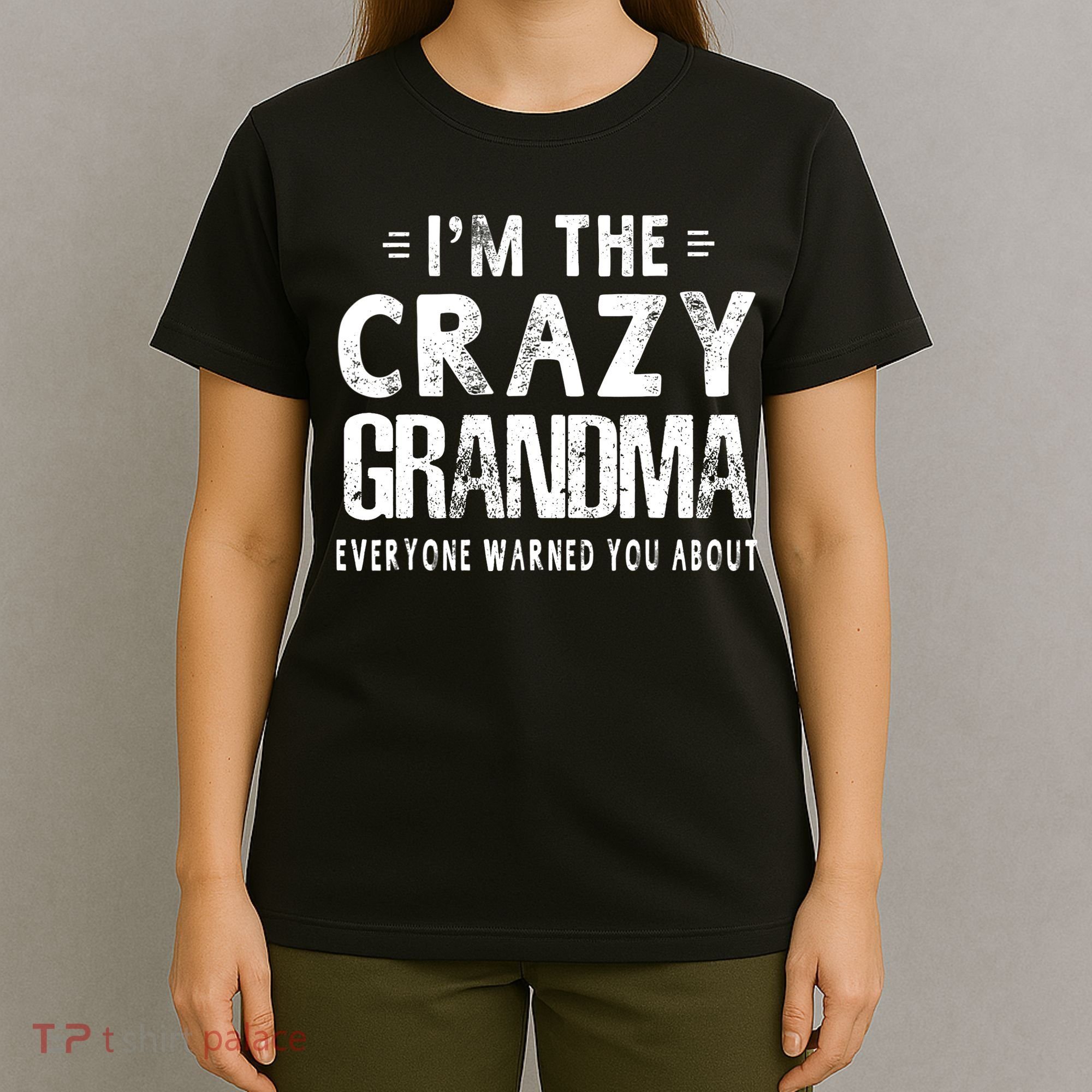 I'm The Crazy Grandma Everyone Warned You About Mother Day T-Shirt