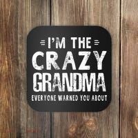 I'm The Crazy Grandma Everyone Warned You About Mother Day Coaster thumb 0