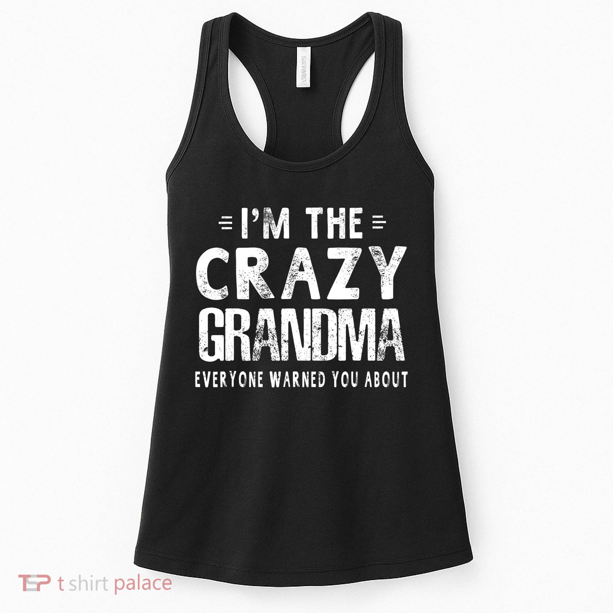 I'm The Crazy Grandma Everyone Warned You About Mother Day Women's Tank Top
