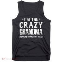 I'm The Crazy Grandma Everyone Warned You About Mother Day Tank Top thumb 0