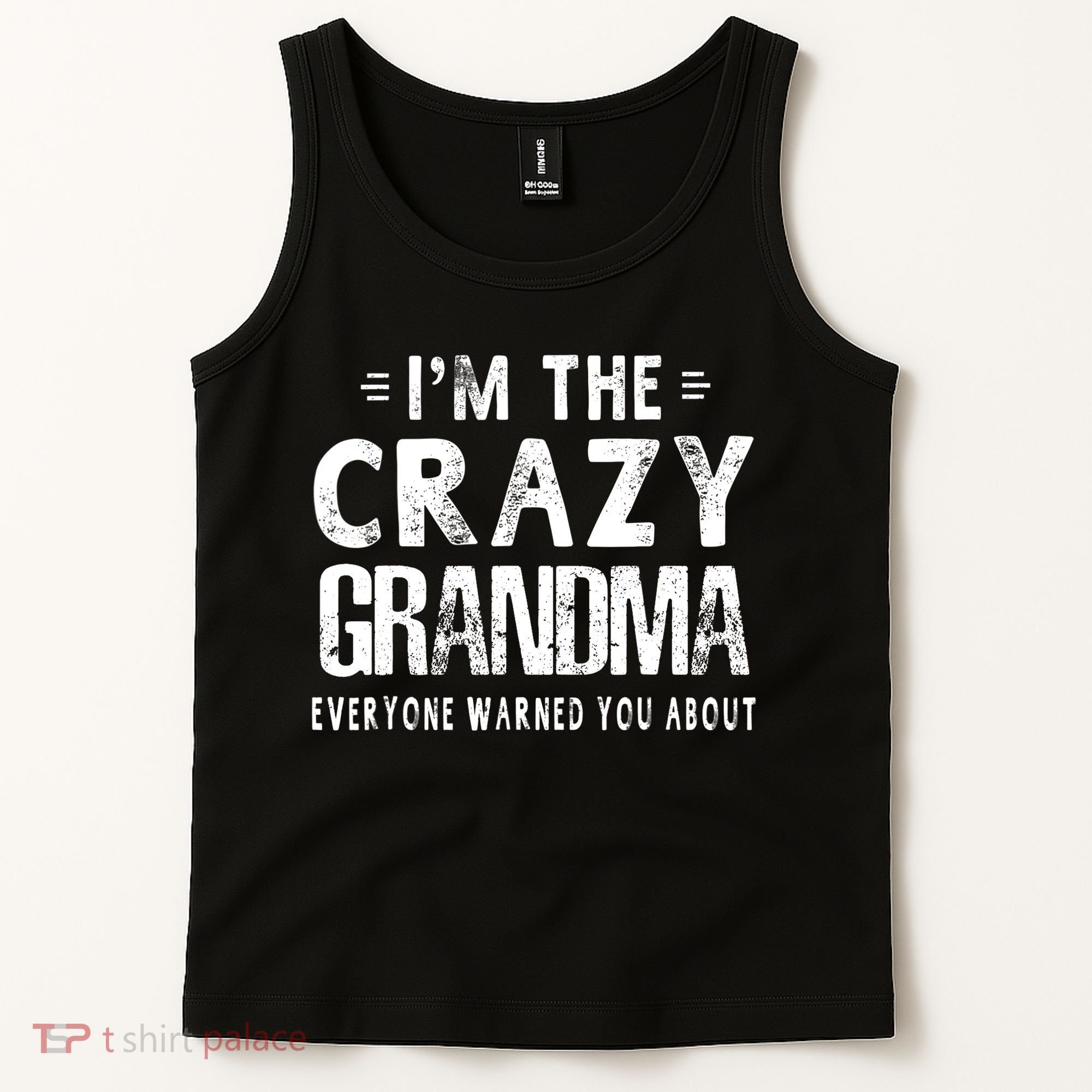 I'm The Crazy Grandma Everyone Warned You About Mother Day Tank Top