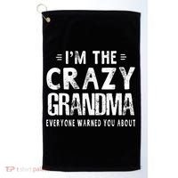 I'm The Crazy Grandma Everyone Warned You About Mother Day Golf Towel thumb 0