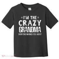 I'm The Crazy Grandma Everyone Warned You About Mother Day Toddler T-Shirt thumb 0