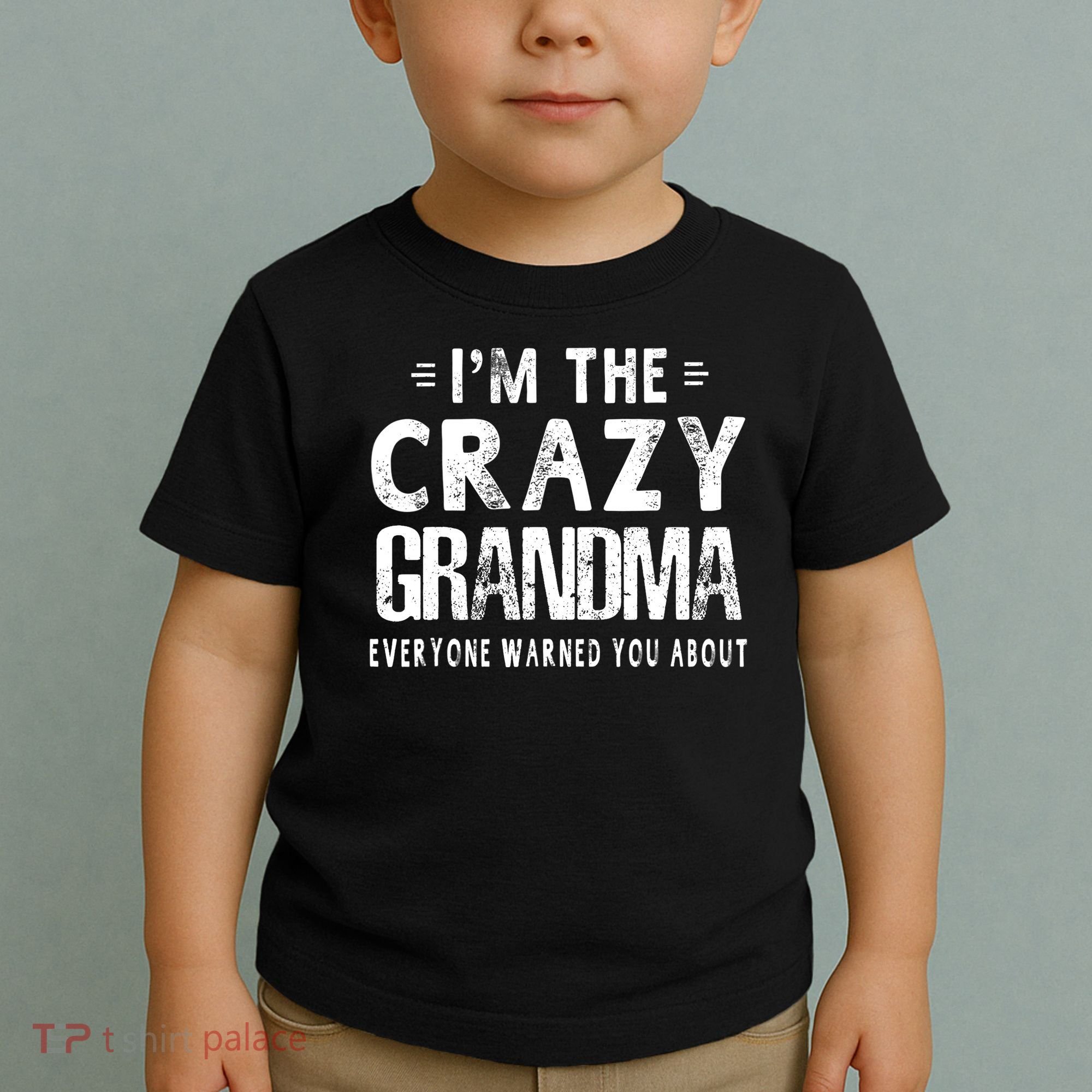 I'm The Crazy Grandma Everyone Warned You About Mother Day Toddler T-Shirt