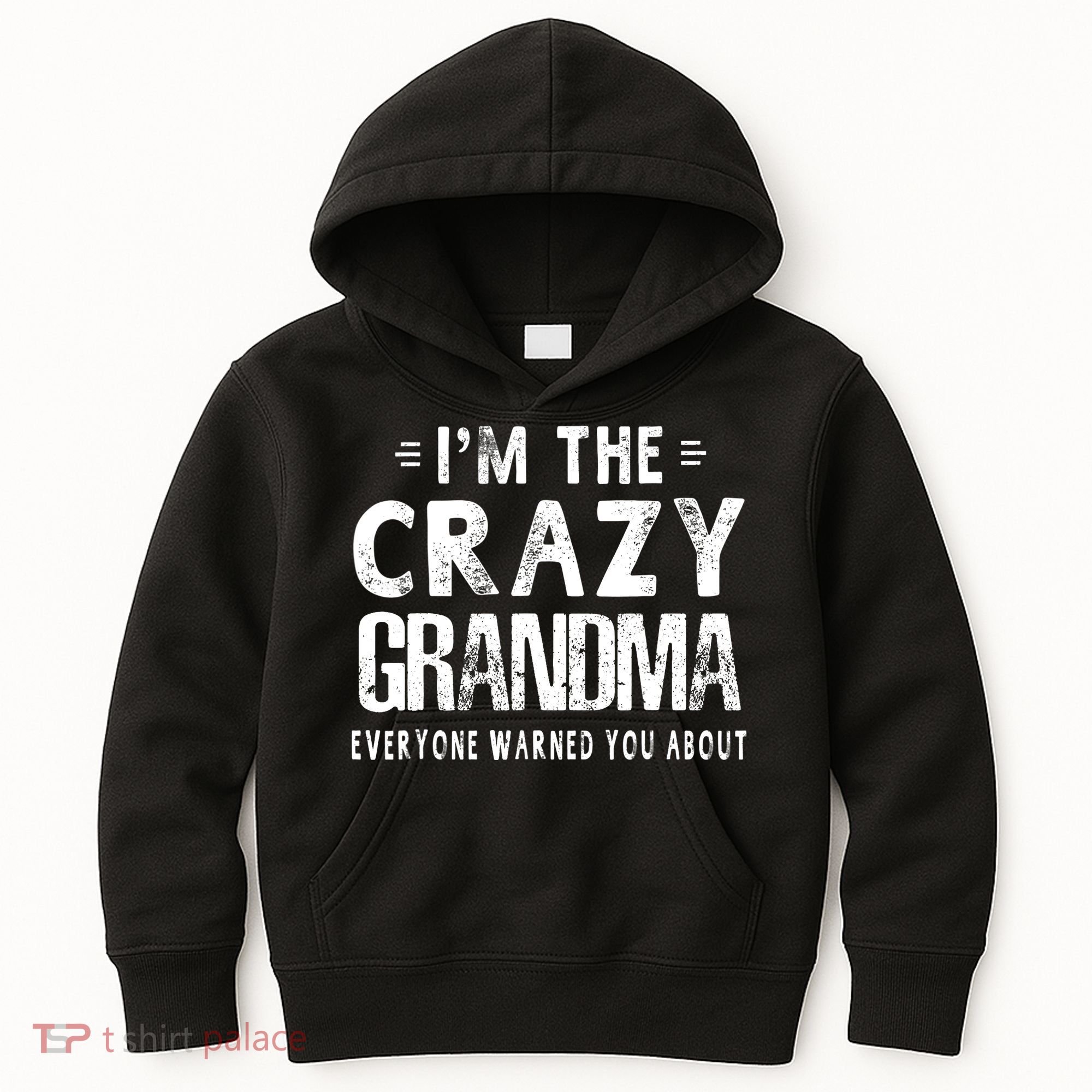 I'm The Crazy Grandma Everyone Warned You About Mother Day Kids Hoodie