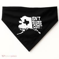 Isnt Texas Cute Alaska State Pride Anchorage Fairbanks USA-Made Doggie Bandana thumb 0