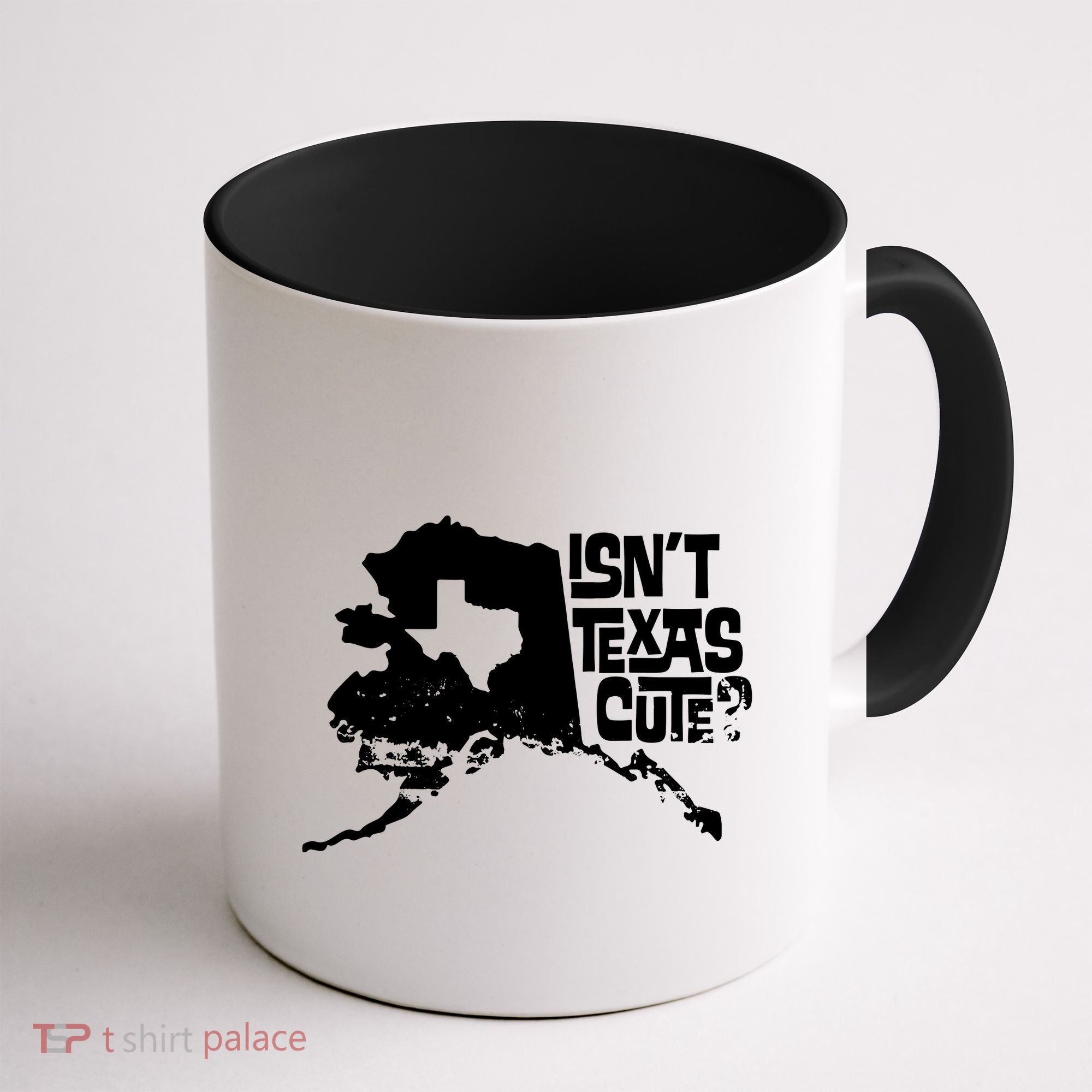 Isnt Texas Cute Alaska State Pride Anchorage Fairbanks Coffee Mug