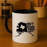 Isnt Texas Cute Alaska State Pride Anchorage Fairbanks Coffee Mug thumb 4