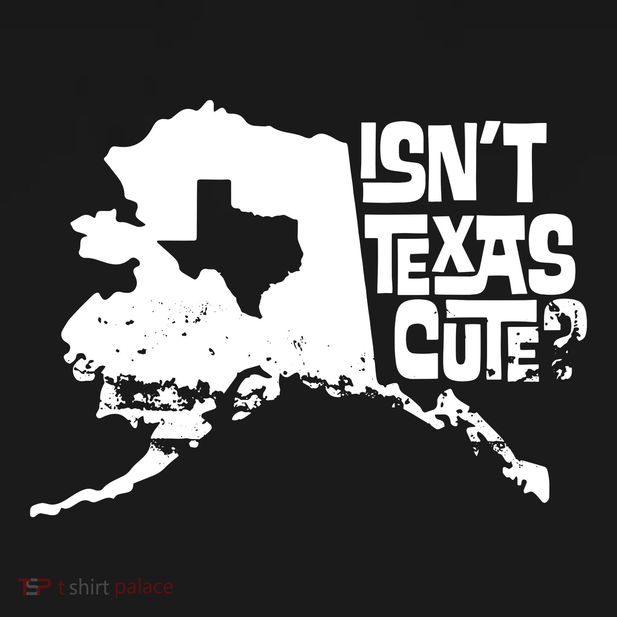 Isnt Texas Cute Alaska State Pride Anchorage Fairbanks Tank Top