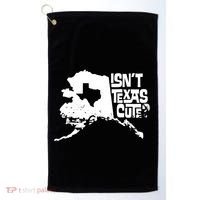 Isnt Texas Cute Alaska State Pride Anchorage Fairbanks Golf Towel thumb 0