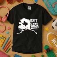 Isnt Texas Cute Alaska State Pride Anchorage Fairbanks Kids T-Shirt thumb 3