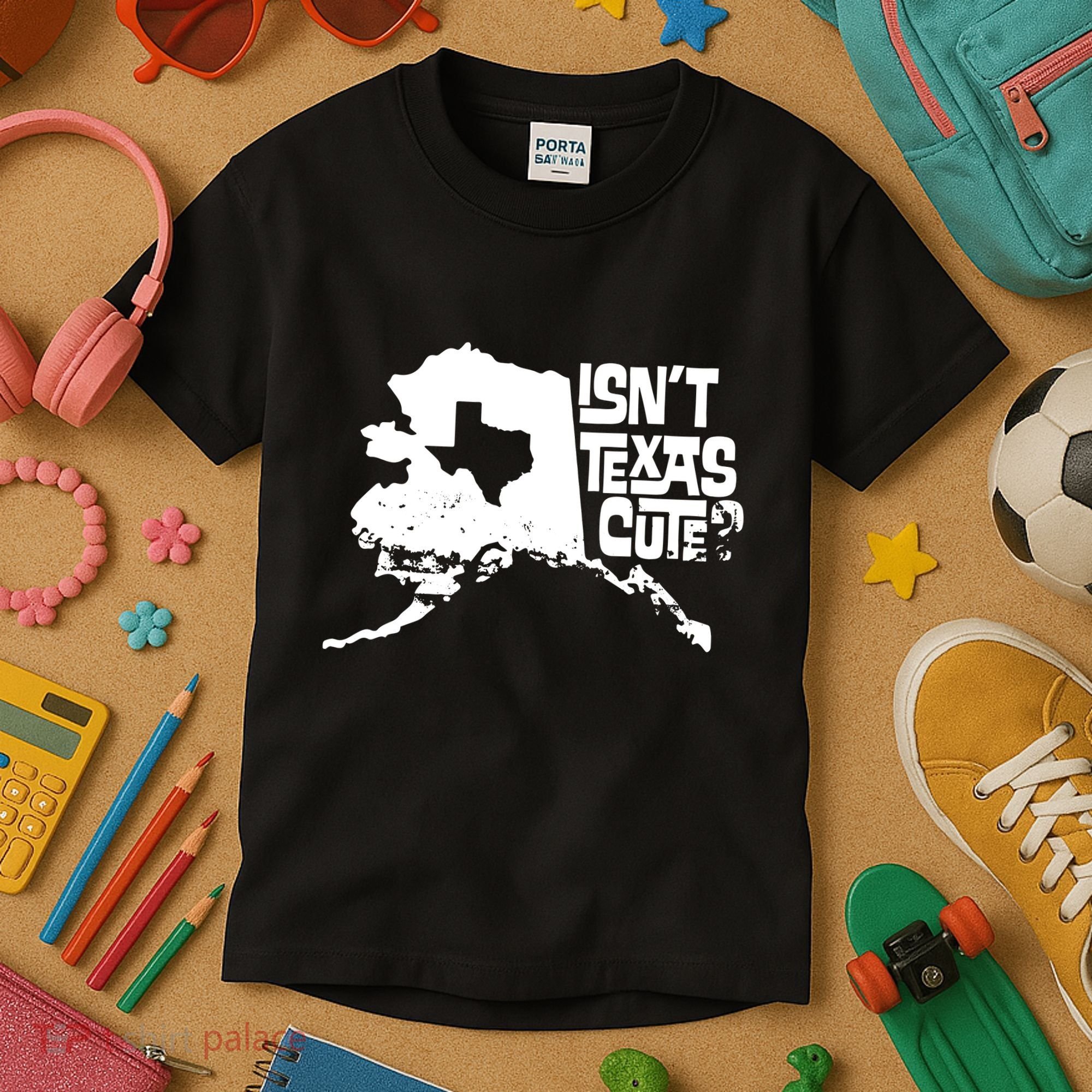 Isnt Texas Cute Alaska State Pride Anchorage Fairbanks Kids T-Shirt