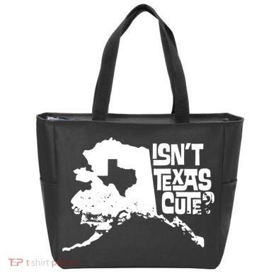 Isnt Texas Cute Alaska State Pride Anchorage Fairbanks Tote Bag