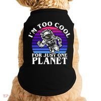 I'm Too Cool For Just One Planet Astronaut Doggie Tank thumb 0
