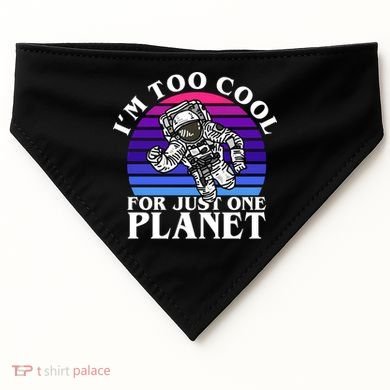 I'm Too Cool For Just One Planet Astronaut USA-Made Doggie Bandana