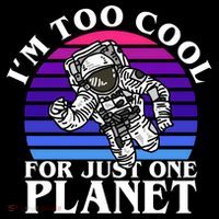 I'm Too Cool For Just One Planet Astronaut Sweatshirt thumb 3