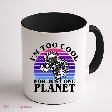I'm Too Cool For Just One Planet Astronaut Coffee Mug back