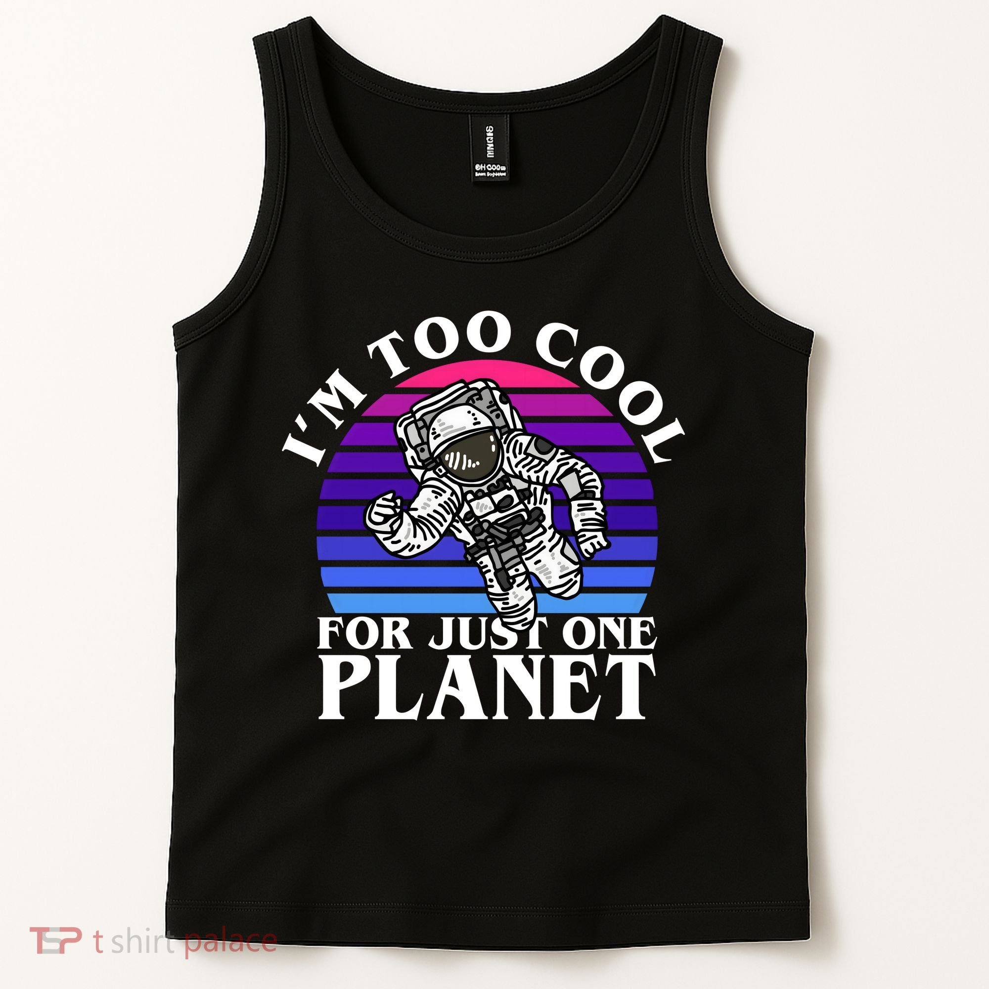 I'm Too Cool For Just One Planet Astronaut Tank Top