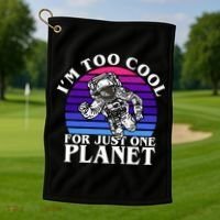 I'm Too Cool For Just One Planet Astronaut Golf Towel thumb 1