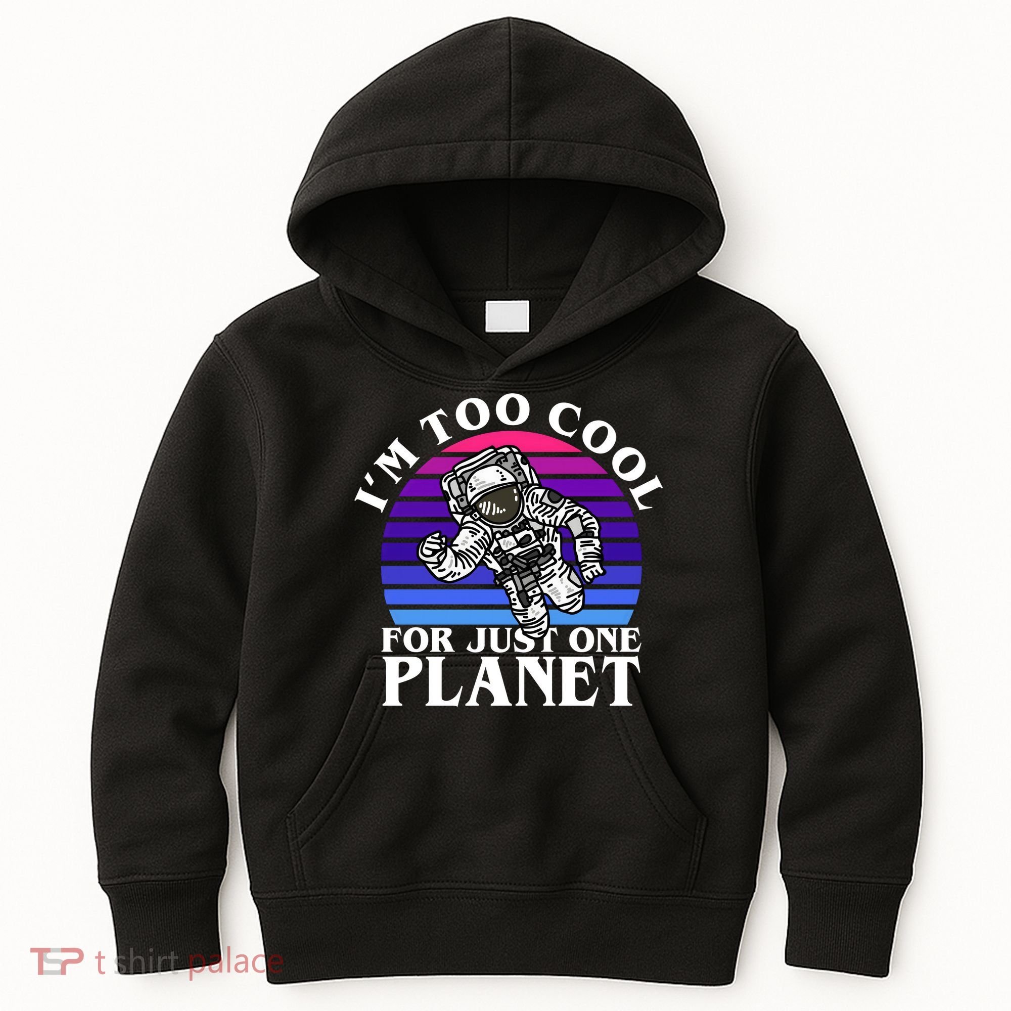 I'm Too Cool For Just One Planet Astronaut Kids Hoodie