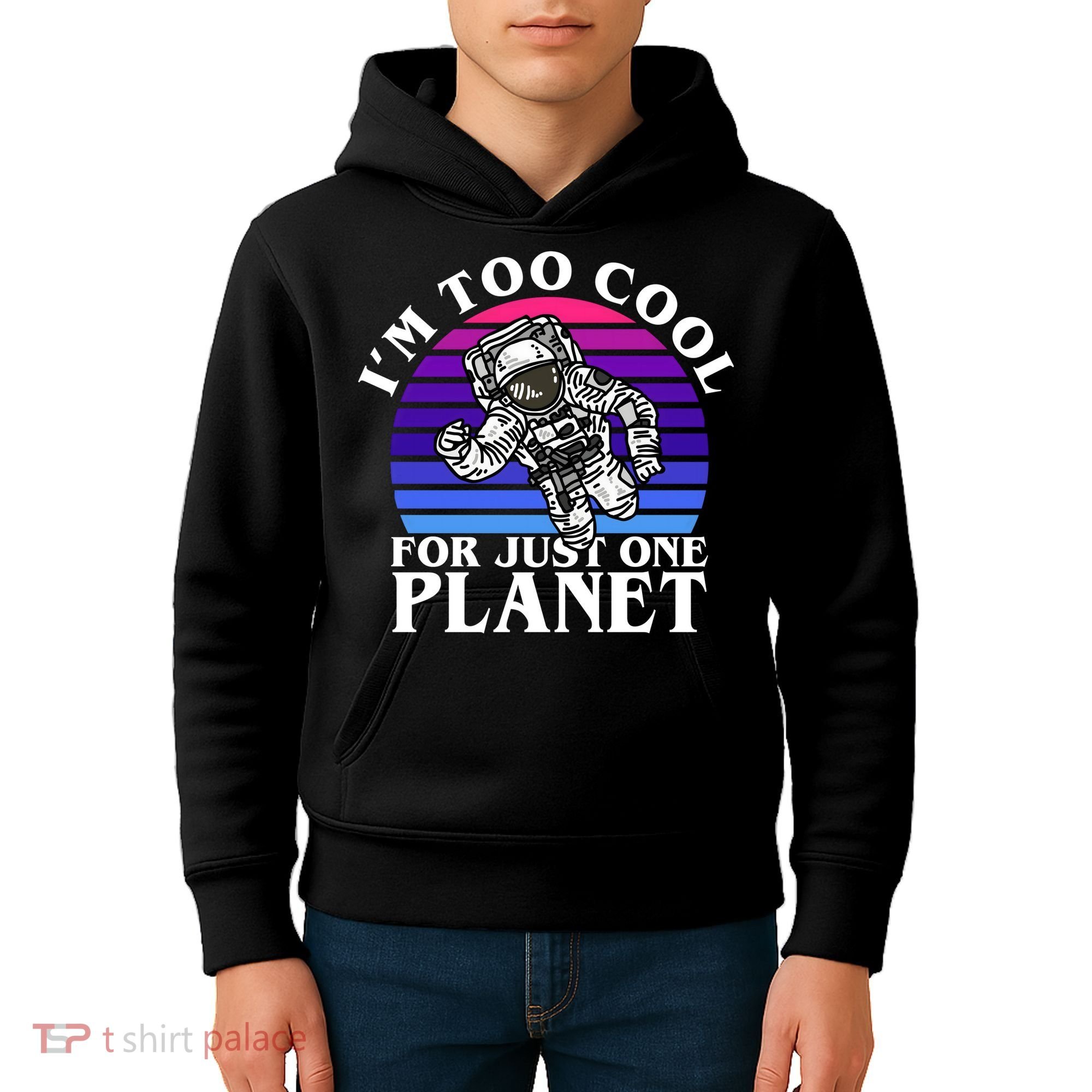 I'm Too Cool For Just One Planet Astronaut Kids Hoodie