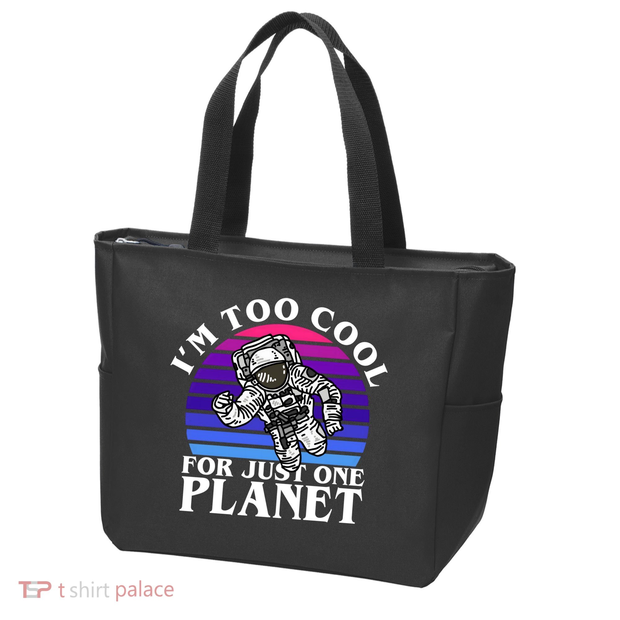 I'm Too Cool For Just One Planet Astronaut Tote Bag