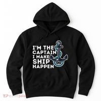 IM The Captain I Make Ship Happen Boat Captain & Boating Hoodie thumb 0