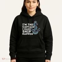 IM The Captain I Make Ship Happen Boat Captain & Boating Hoodie thumb 5