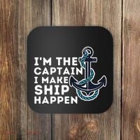 IM The Captain I Make Ship Happen Boat Captain & Boating Coaster thumb 0