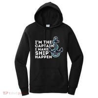 IM The Captain I Make Ship Happen Boat Captain & Boating Women's Hoodie thumb 0