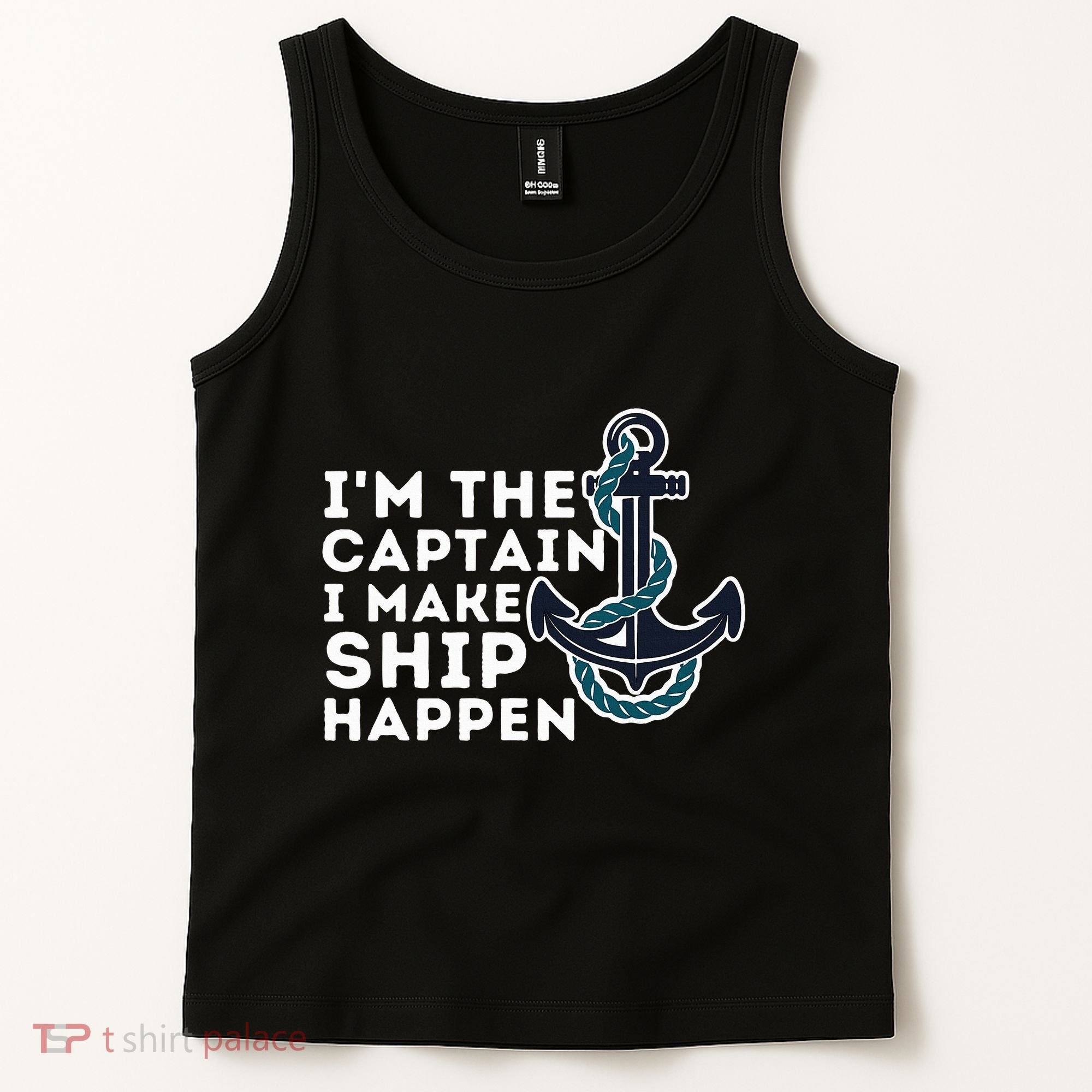 IM The Captain I Make Ship Happen Boat Captain & Boating Tank Top