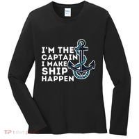 IM The Captain I Make Ship Happen Boat Captain & Boating Women's Long Sleeve Shirt thumb 0
