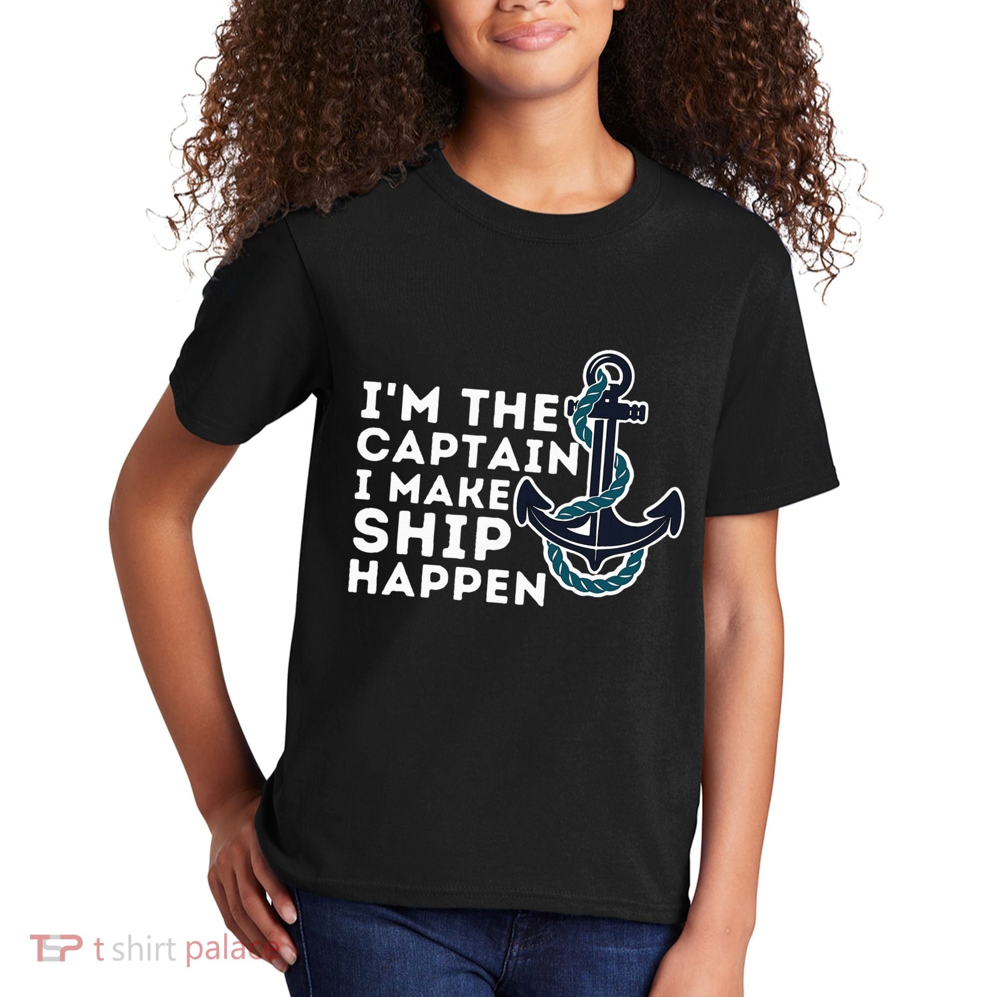IM The Captain I Make Ship Happen Boat Captain & Boating Kids T-Shirt