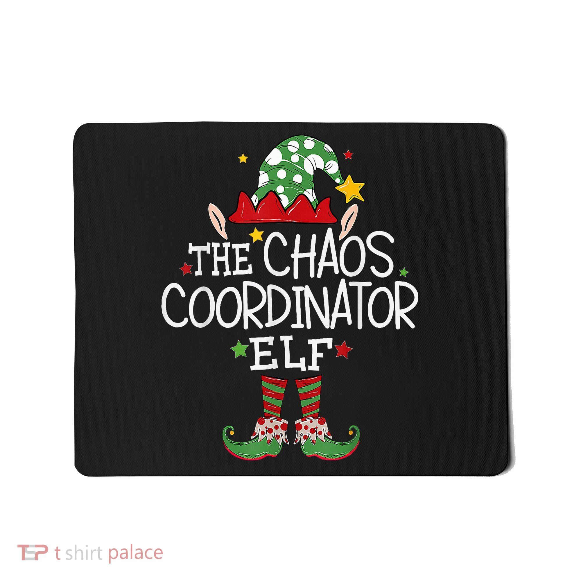 I'm The Chaos Coordinator Elf Funny Christmas Matching Elf  Mousepad