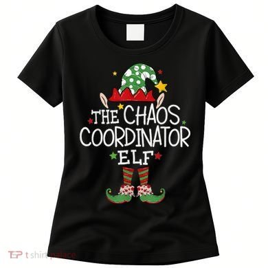 I'm The Chaos Coordinator Elf Funny Christmas Matching Elf  Women's T-Shirt