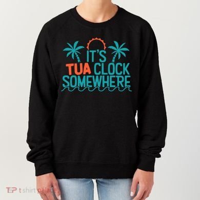 It’S Tua Clock Somewhere Sometimes Women's Sweatshirt