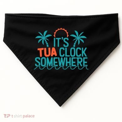 It’S Tua Clock Somewhere Sometimes USA-Made Doggie Bandana