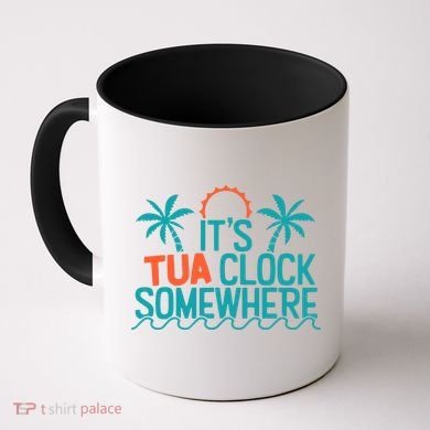 It’S Tua Clock Somewhere Sometimes Coffee Mug