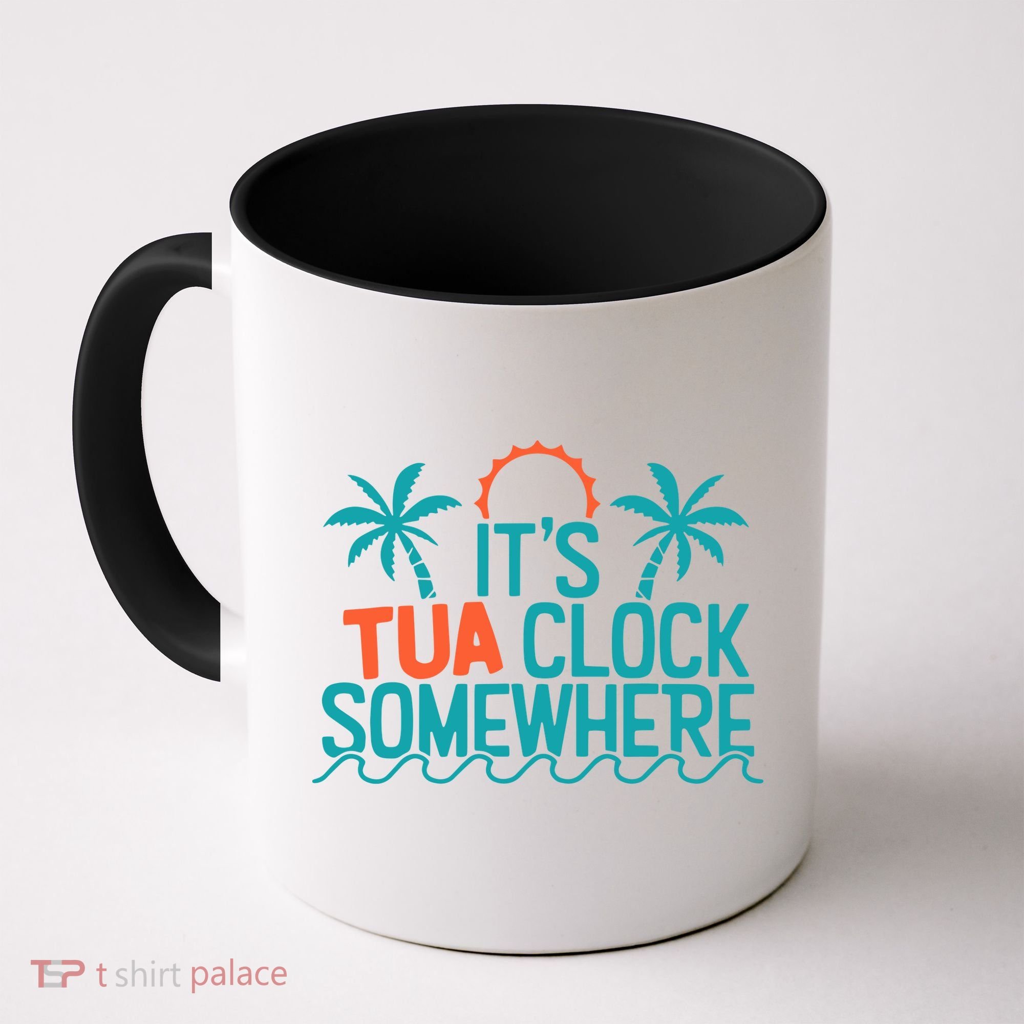 It’S Tua Clock Somewhere Sometimes Coffee Mug