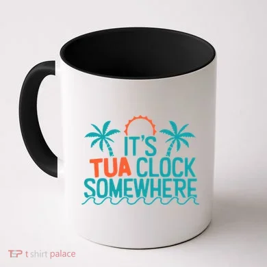 It’S Tua Clock Somewhere Sometimes Coffee Mug