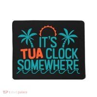It’S Tua Clock Somewhere Sometimes Mousepad thumb 0