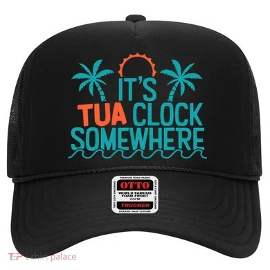 It’S Tua Clock Somewhere Sometimes Hat